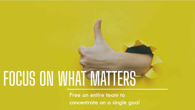 Focus on what matters : libérer une équipe entière pour se concentrer sur un objectif unique.
